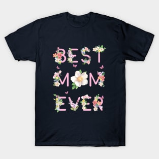 Best Mom Ever Floral Design T-Shirt